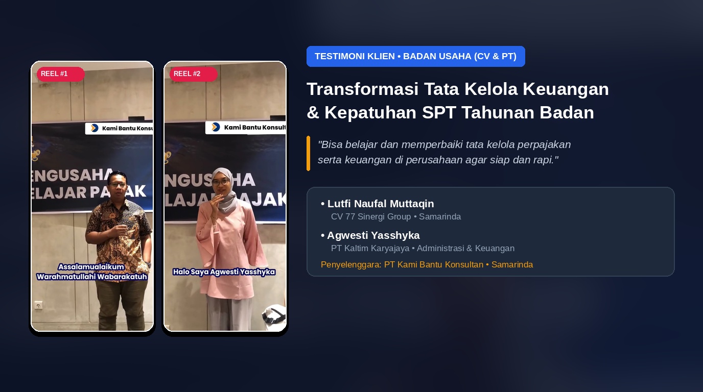 Testimoni Klien Kami Bantu: Transformasi Kerapian Tata Kelola Keuangan dan Kepatuhan SPT Badan