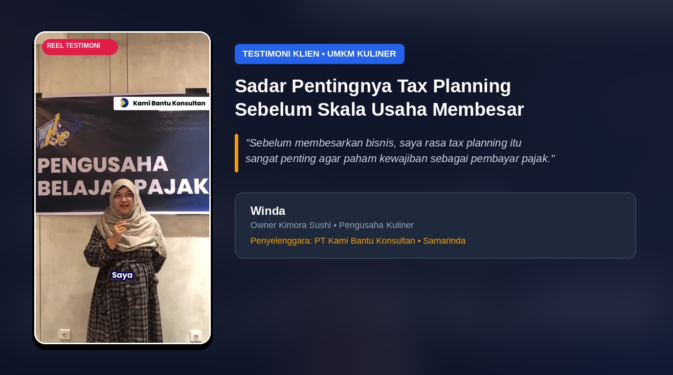 Testimoni Klien Kami Bantu: Kisah Owner Kimora Sushi Sadar Pentingnya Tax Planning Sejak Dini